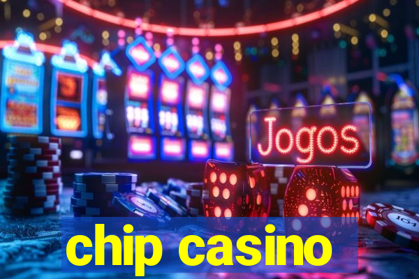 chip casino